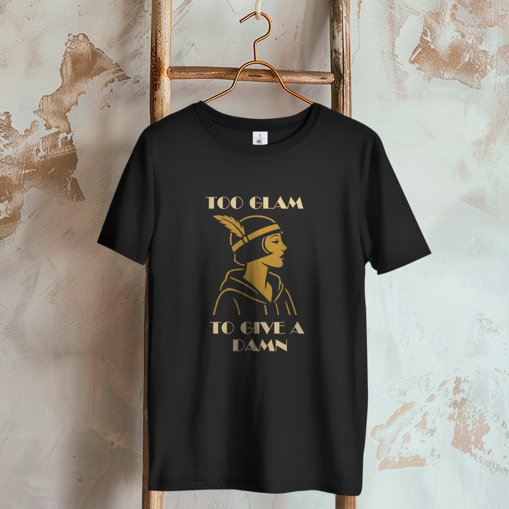 Damen T-Shirt - Too glam to give a damn