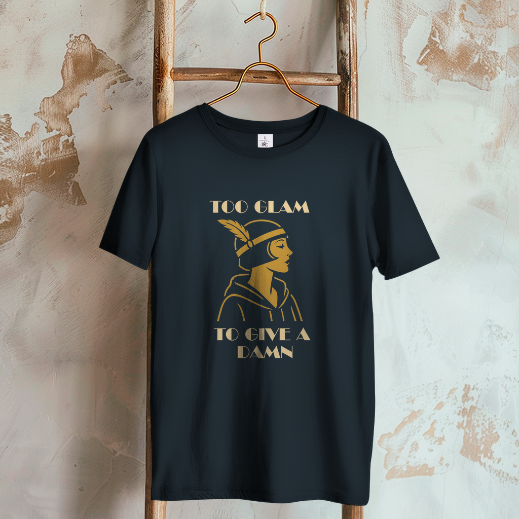 Damen T-Shirt - Too glam to give a damn