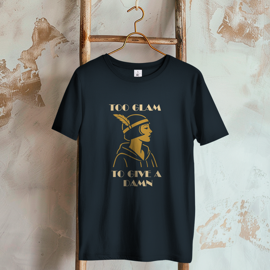 Damen T-Shirt - Too glam to give a damn